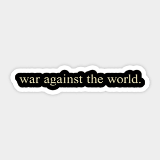 War Against the World Sticker